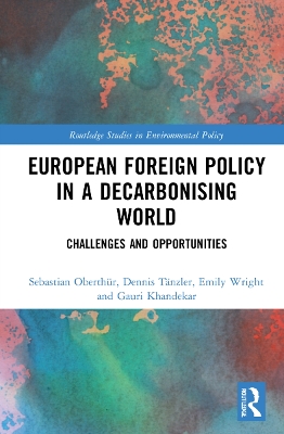 European Foreign Policy in a Decarbonising World: Challenges and Opportunities book