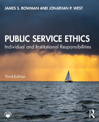 Public Service Ethics: Individual and Institutional Responsibilities by James S. Bowman