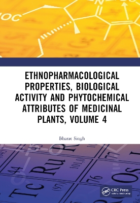 Ethnopharmacological Properties, Biological Activity and Phytochemical Attributes of Medicinal Plants Volume 4 book