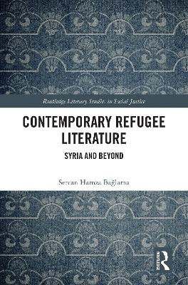 Contemporary Refugee Literature: Syria and Beyond book