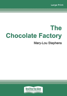 The Chocolate Factory by Mary-Lou Stephens