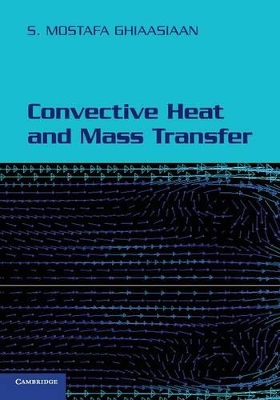 Convective Heat and Mass Transfer by S. Mostafa Ghiaasiaan