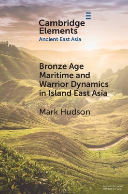 Bronze Age Maritime and Warrior Dynamics in Island East Asia book