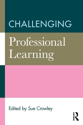 Challenging Professional Learning by Sue Crowley