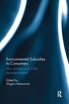 Environmental Subsidies to Consumers: How did they work in the Japanese market? book