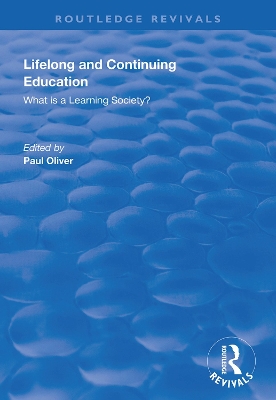 Lifelong and Continuing Education: What is a Learning Society? by Paul Oliver