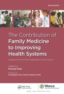 The Contribution of Family Medicine to Improving Health Systems by Michael Kidd