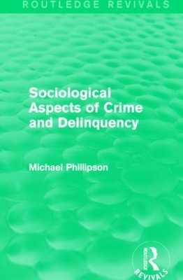 Sociological Aspects of Crime and Delinquency (Routledge Revivals) by Michael Phillipson