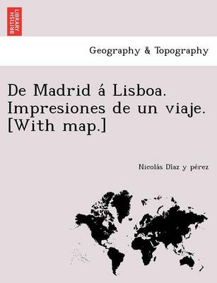 de Madrid a Lisboa. Impresiones de Un Viaje. [With Map.] book