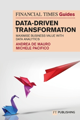 The Financial Times Guide to Data-Driven Transformation book