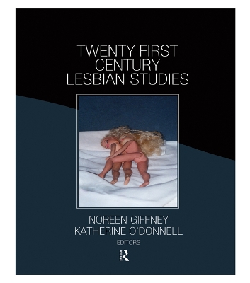 Twenty-First Century Lesbian Studies by Katherine O'Donnell