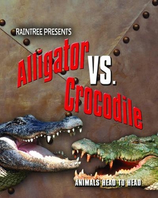 Alligator Versus Crocodile book