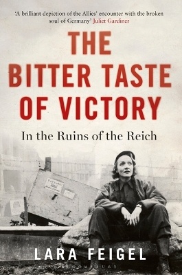 The The Bitter Taste of Victory by Lara Feigel