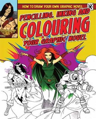 Pencilling, Inking and Colouring Your Graphic Novel book
