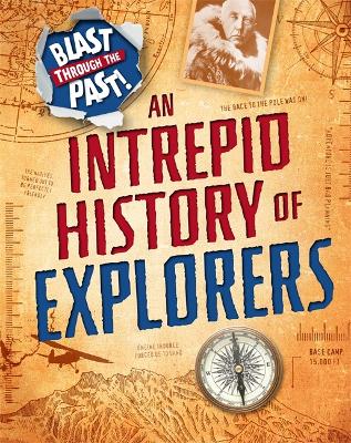 Blast Through the Past: An Intrepid History of Explorers book
