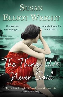 The Things We Never Said by Susan Elliot Wright