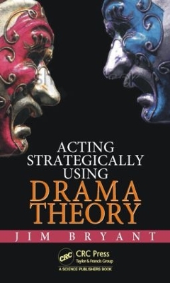 Acting Strategically Using Drama Theory book