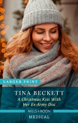 A Christmas Kiss with Her Ex-Army Doc by Tina Beckett