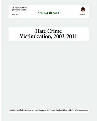 Hate Crime Victimization, 2003-2011: Special Report book