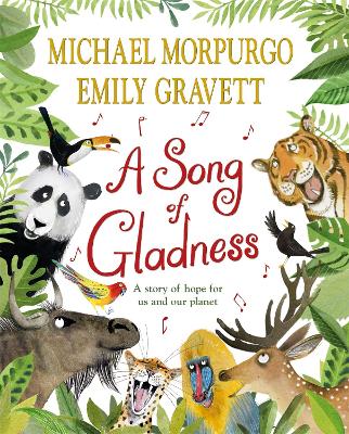 A Song of Gladness: A Story of Hope for Us and Our Planet by Michael Morpurgo