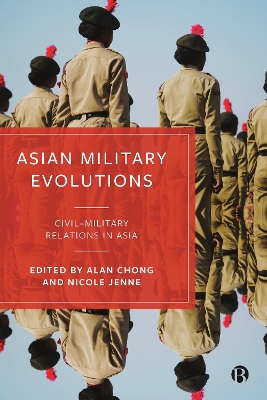 Asian Military Evolutions: Civil–Military Relations in Asia book