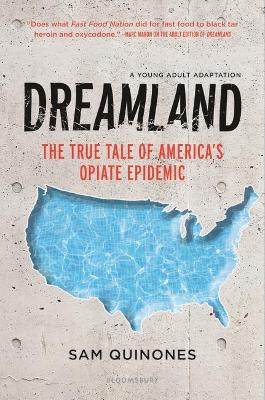 Dreamland (YA Edition): The True Tale of America's Opiate Epidemic book
