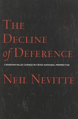 The Decline of Deference: Canadian Value Change in Cross National Perspective book