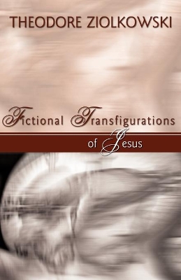 Fictional Transfigurations of Jesus book