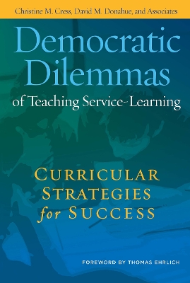 Democratic Dilemmas of Teaching Service-Learning by Christine M. Cress