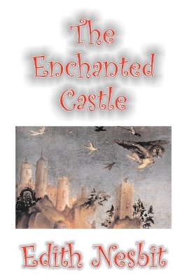 Enchanted Castle by E. Nesbit