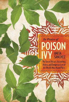 In Praise of Poison Ivy by Anita Sanchez