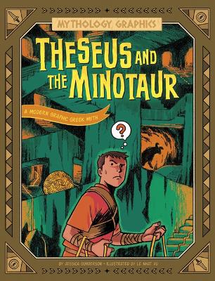 Theseus and the Minotaur: A Modern Graphic Greek Myth by Jessica Gunderson