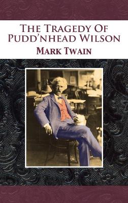 The Tragedy Of Pudd'nhead Wilson book