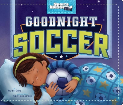 Goodnight Soccer by ,Michael Dahl
