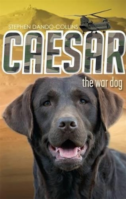 Caesar the War Dog by Stephen Dando-Collins