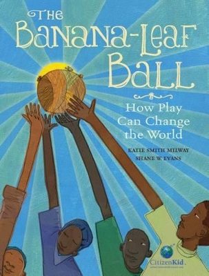 Banana-Leaf Ball: How Play Can Change the World book