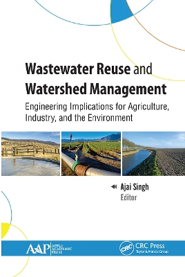 Wastewater Reuse and Watershed Management: Engineering Implications for Agriculture, Industry, and the Environment book