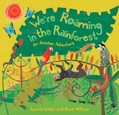 We're Roaming in the Rainforest: An Amazon Adventure book