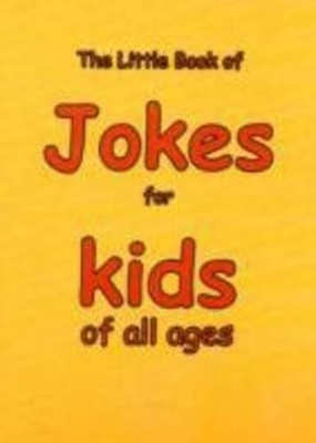 The Little Book of Jokes for Kids of All Ages book