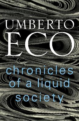Chronicles of a Liquid Society by Umberto Eco