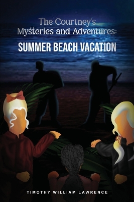 Summer Beach Vacation: The Courtney's Mysteries and Adventures book