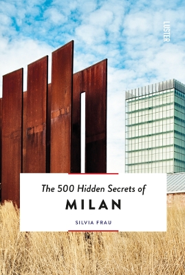 The 500 Hidden Secrets of Milan book