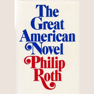 The The Great American Novel by Philip Roth