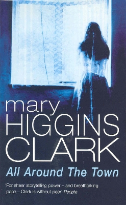 All Around The Town by Mary Higgins Clark