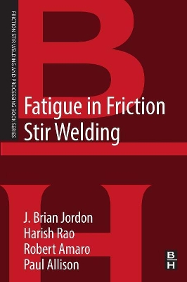 Fatigue in Friction Stir Welding book