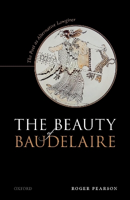 The Beauty of Baudelaire: The Poet as Alternative Lawgiver book