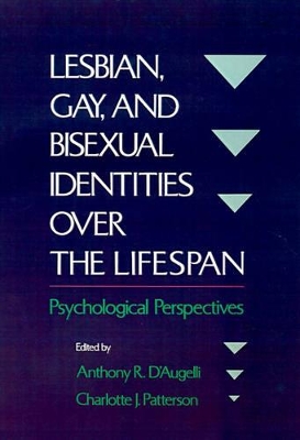 Lesbian, Gay, and Bisexual Identities over the Lifespan by Anthony R. D'Augelli