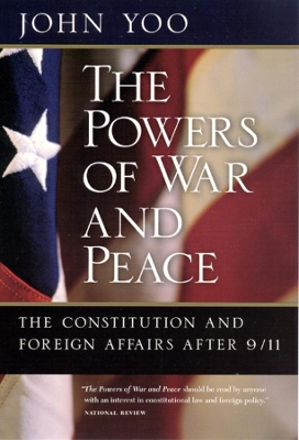 Powers of War and Peace by John Yoo