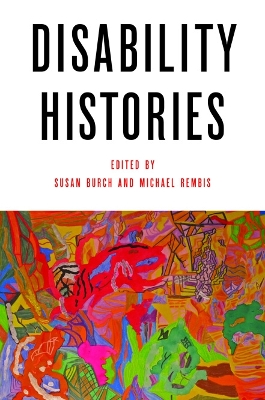 Disability Histories by Susan Burch