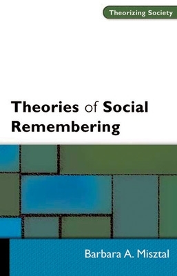 THEORIES OF SOCIAL REMEMBERING book